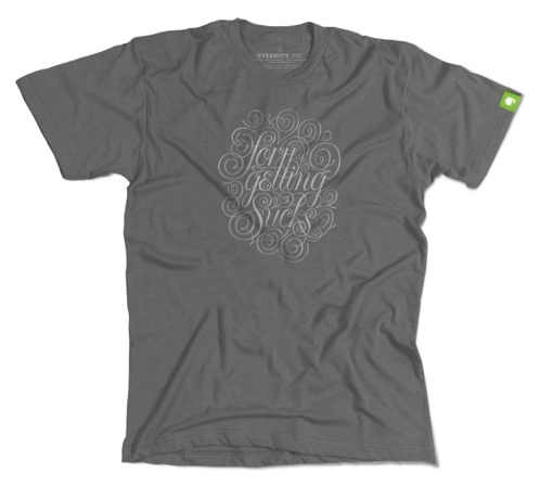 Why, yes - I literally love Evernote so much I bought the t-shirt. Because Forgetting Sucks.